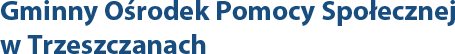 Gminny Ośrodek Pomocy Społecznej w Trzeszczanach